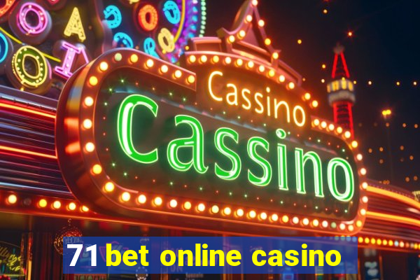 71 bet online casino